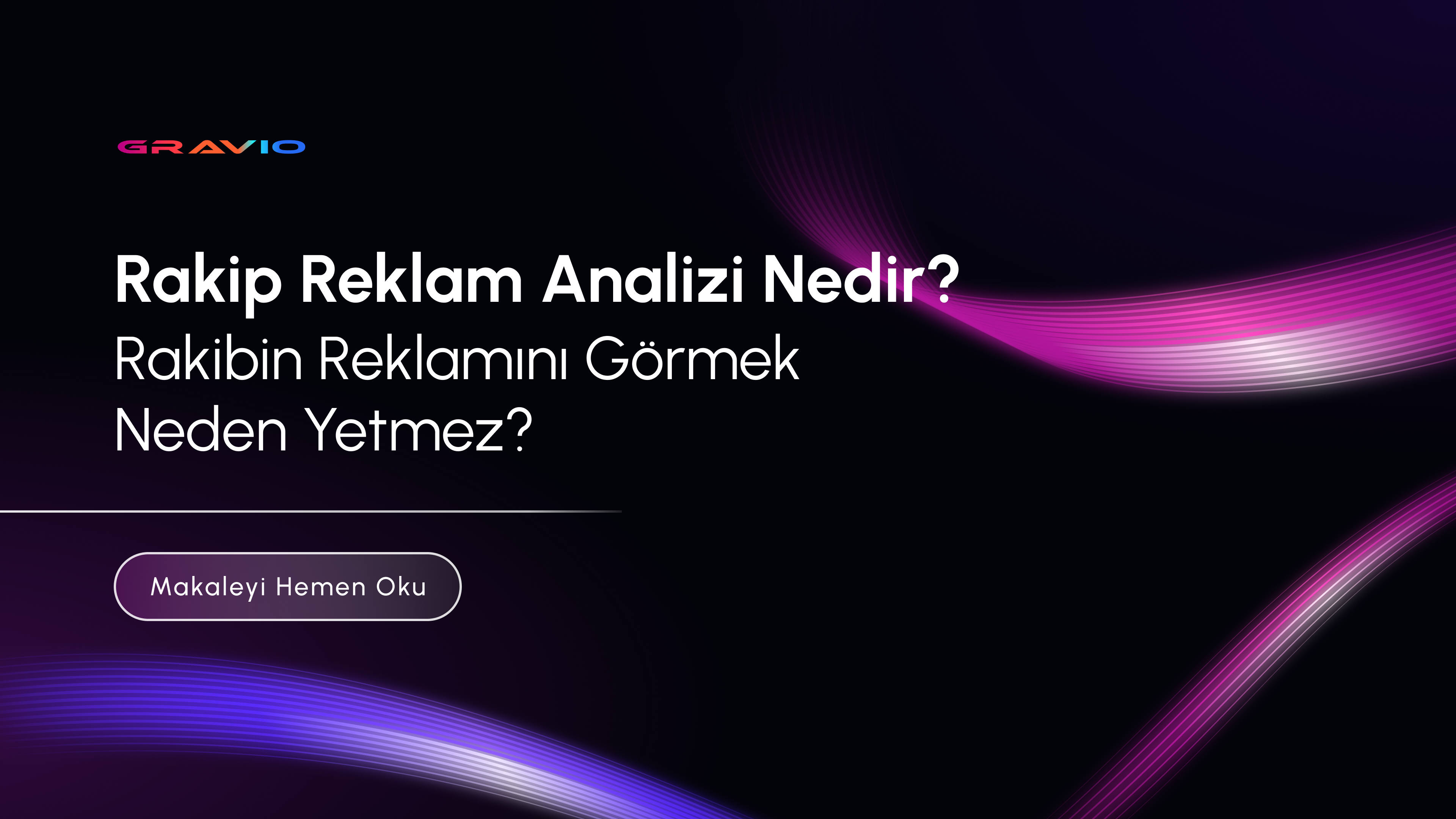 Rakip Reklam Analizi Nedir, Nasıl Yapılır? (2026 Rehberi)