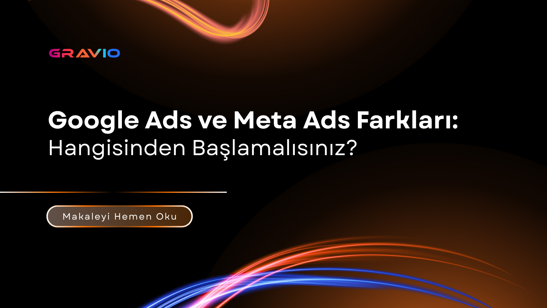 Google Ads ve Meta Ads Farkları: Hangisinden Başlamalısınız?
