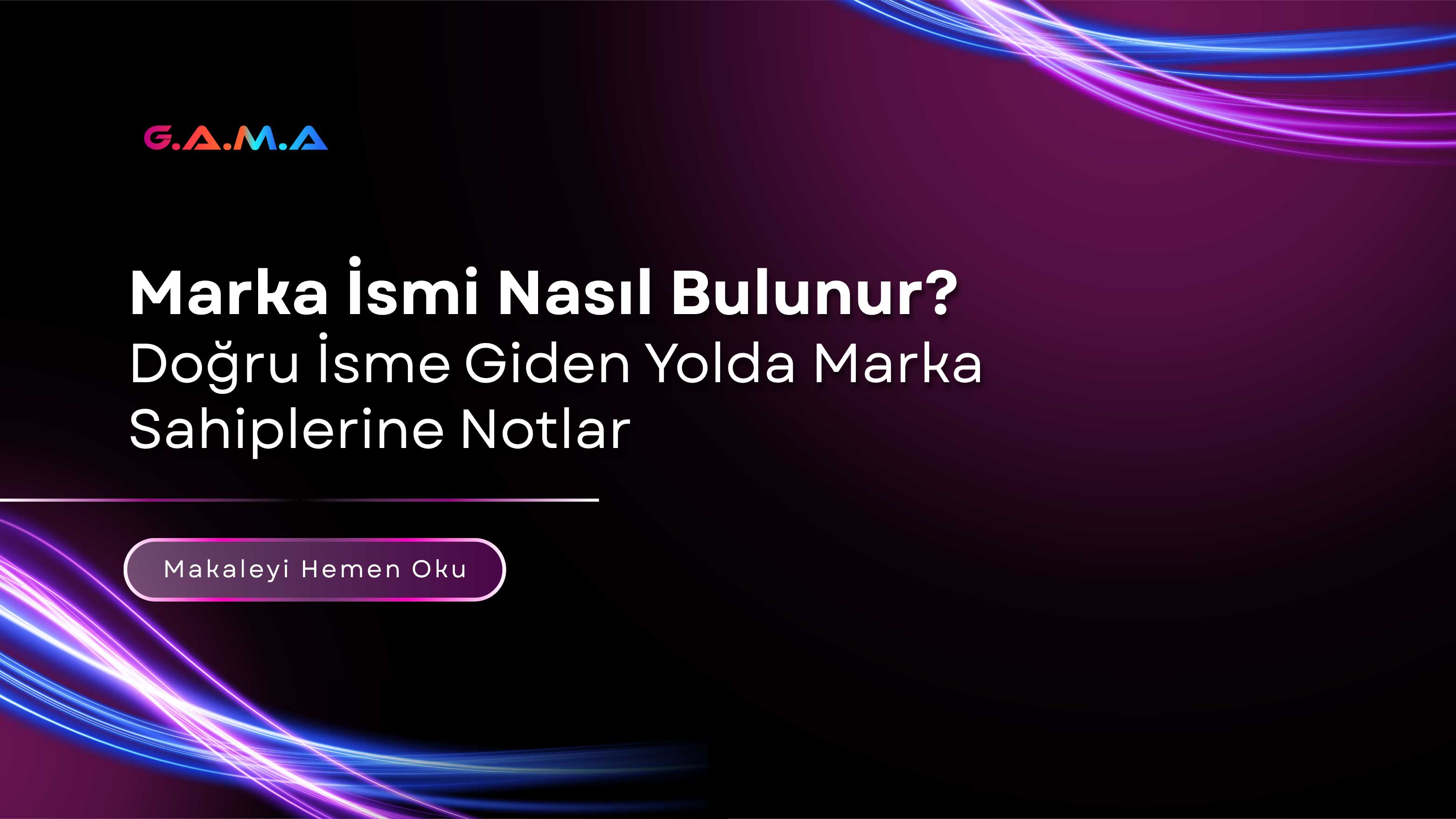 Marka İsmi Nasıl Bulunur? Doğru İsme Giden Yolda Marka Sahiplerine Notlar