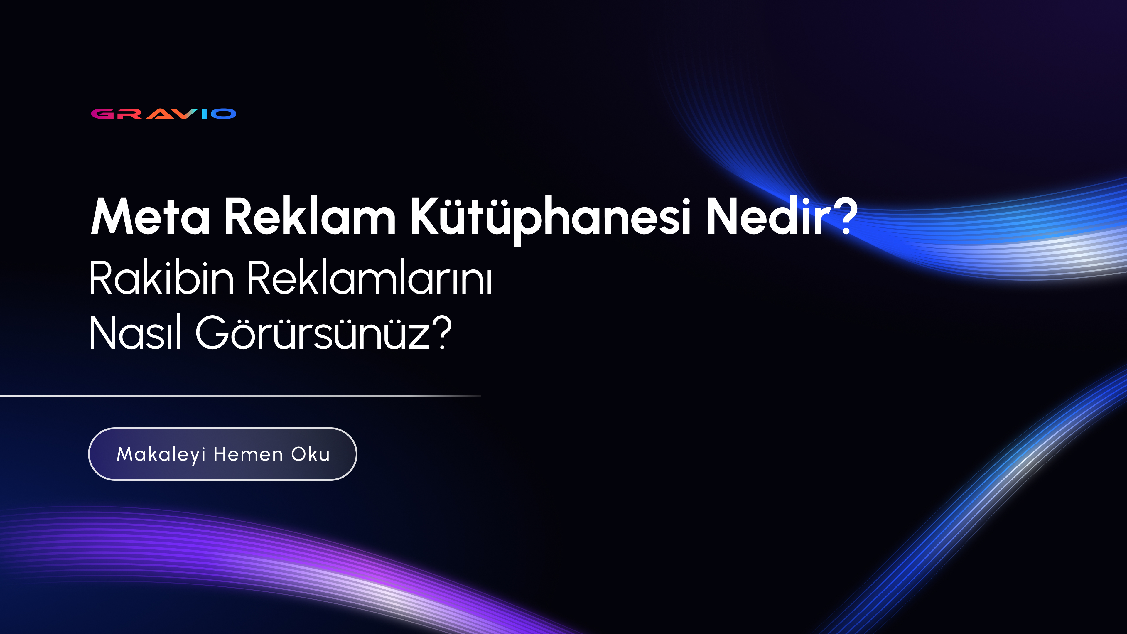Meta Reklam Kütüphanesi Nedir? Rakibin Reklamlarını Nasıl Görürsünüz?